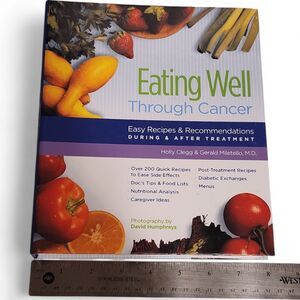 Eating Well Through Cancer by Holly Clegg & Gerald Miletello, M.D., Easy Recipes